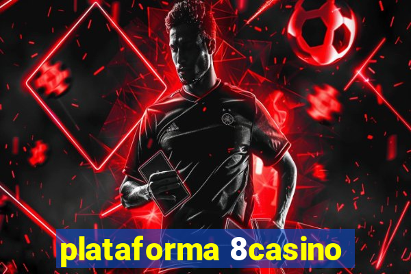 plataforma 8casino